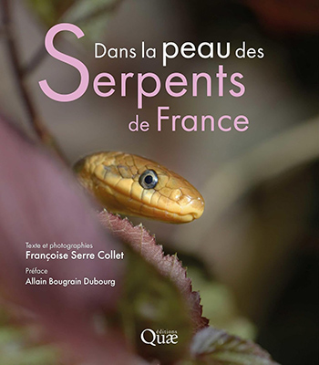 Dans la peau des serpents de France: 3e éd.augmentée